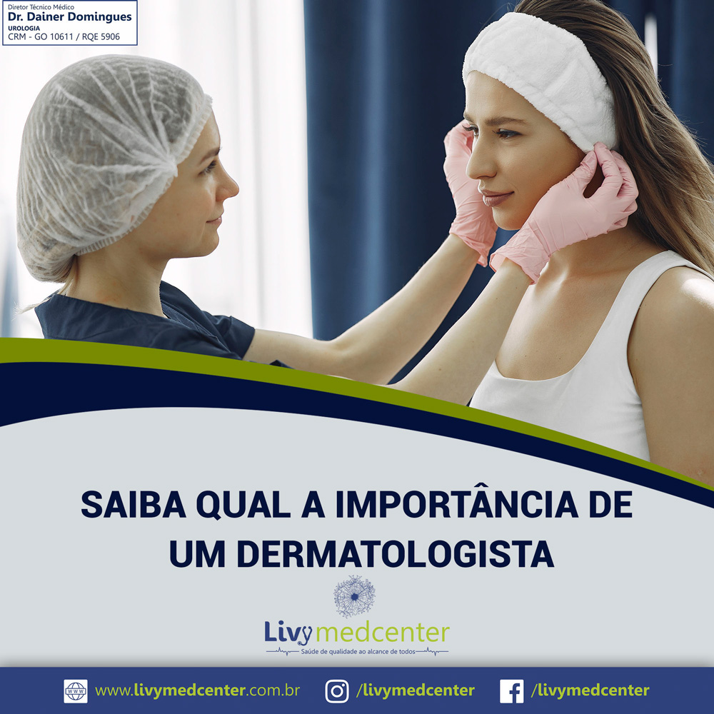 Saiba a Importância de um Dermatologista
